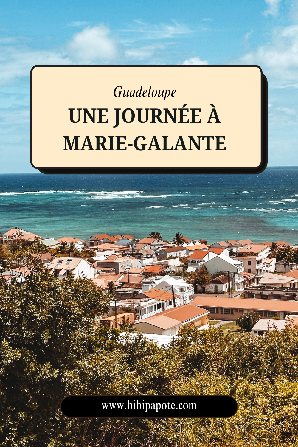 bibipapote Une journée à Marie Galante en Guadeloupe